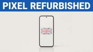 Refurbished Google Pixel 9 Buyer's Guide for the UK 2026